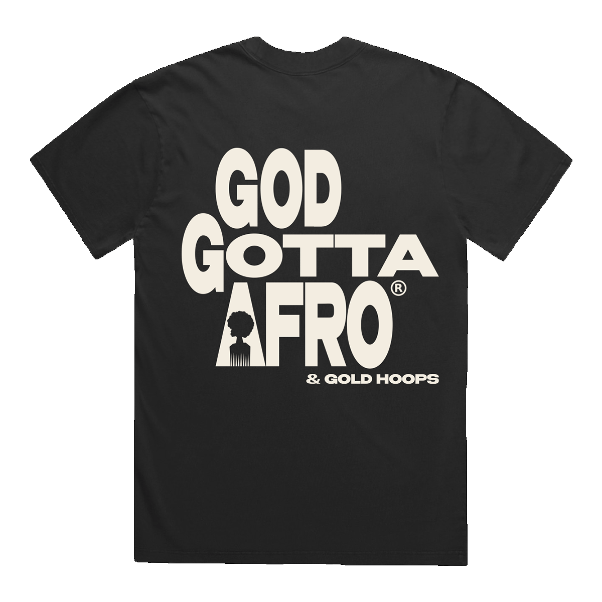 God Gotta Afro & Gold Hoops Tee